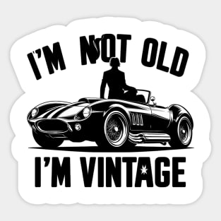 I'm Not Old I'm Vintage Sticker